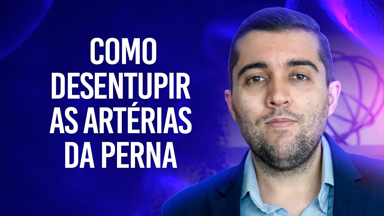 Como desentupir as artérias, melhorar a dor nas pernas ao andar, a má circulação e reduzir os riscos
