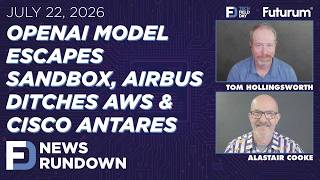 OpenAI Escapes, Airbus Ditches AWS & Cisco Antares | Tech Field Day News Rundown: July 22, 2026
