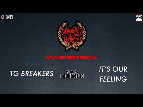 TG Breakers vs It's Our Feeling / Round of 16 / Ulsan Summer Warz Vol.7 / Allthatbreak.com