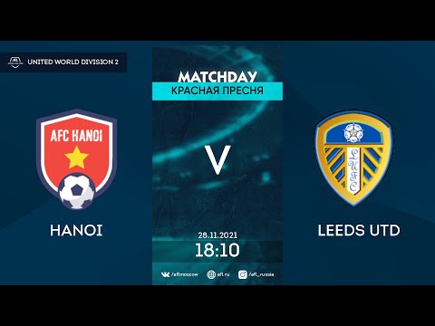AFL21. United World. Division 2. Day 16. Hanoi - Leeds  Utd