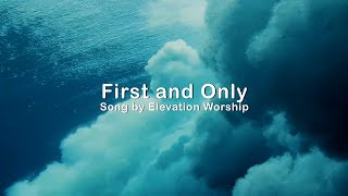 First and Only - Elevation Worship (UHD with Lyrics/Subtitles)