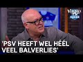 'Er is bij PSV wel héél, héél, héél veel balverlies' | VERONICA INSIDE