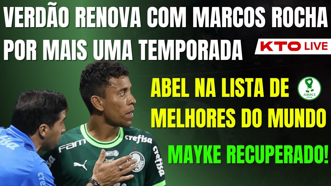 AO VIVO | PALMEIRAS RENOVA COM MARCOS ROCHA | ABEL NA LISTA DOS MELHORES | MAYKE RECUPERADO DE LESÃO