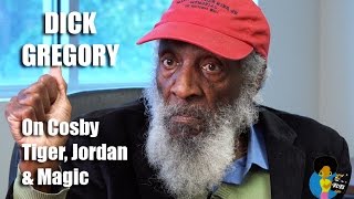 Dick Gregory - On Cosby, Tiger, Jordan and Magic