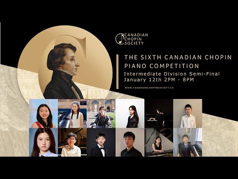 Intermediate Division Semi Finals: Sixth Canadian Chopin Piano Competition