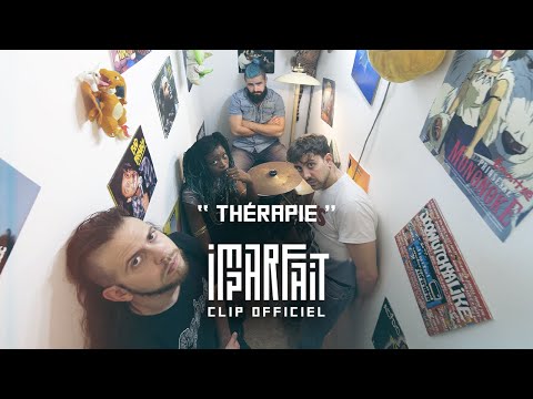 IMPARFAIT -  Thérapie [Clip Officiel]
