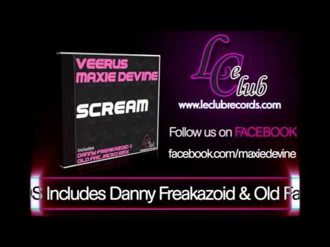 Veerus & Maxie Devine  "Scream" (Danny Freakazoid & Old Fat Jacko Remix)