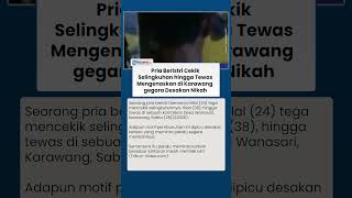 Pria Beristri Cekik Selingkuhan hingga Tewas Mengenaskan di Karawang, Dipicu Desakan Nikah