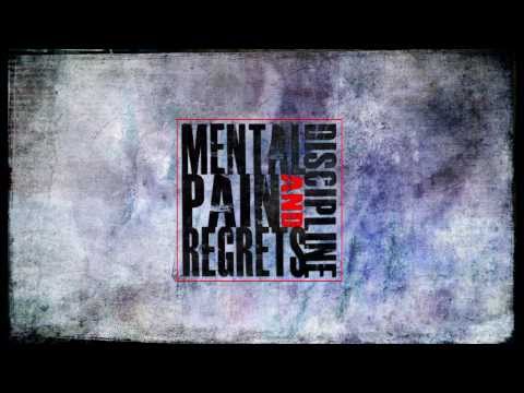 Mental Discipline - Pain & Regrets