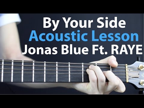 By Your Side: Jonas Blue Ft. RAYE Acoustic Guitar Lesson EASY