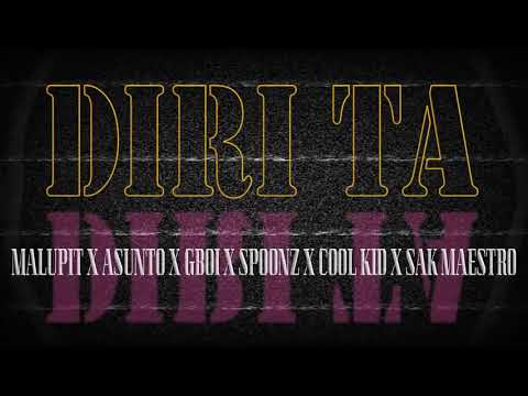 DIRI TA part 2 - Malupit x Asunto x Gboi x Spoonz x Cool kid x Sak Maestro