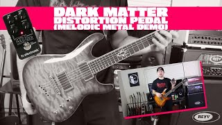 Dark Matter Distortion Pedal (Melodic Metal Demo)