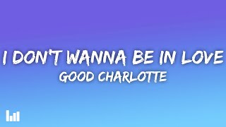 Good Charlotte - I Don't Wanna Be In Love (Dance Floor Anthem) (Lyrics)