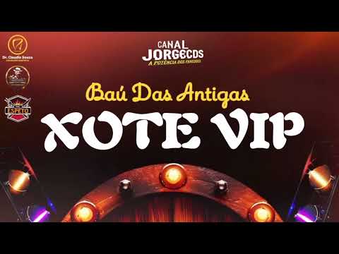 XOTE VIP/BAÚ DAS ANTIGAS SÓ PÉ DE SERRA 2K25 CANAL JORGECDS 