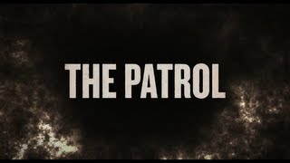 The Patrol - 2013 - Official Trailer