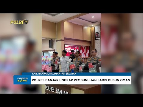 POLRES BANJAR UNGKAP PEMBUNUHAN SADIS DI HUTAN PARAMASAN