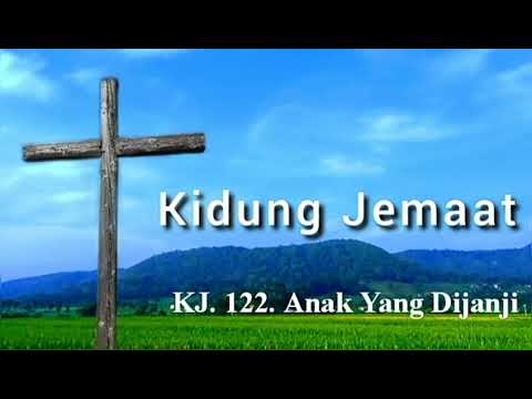 KJ. 122. Anak Yang Dijanji