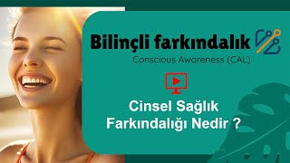 Cinsel Sağlık Farkındalığı Nedir ?
