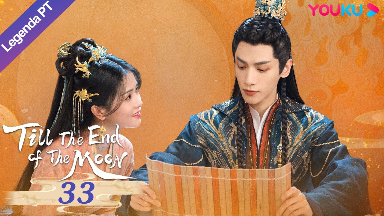(Legenda PT-BR) ATÉ O FIM DA LUA EP33 | Luo Yunxi/Bai Lu | TRAJE ANTIGO/ROMANCE | YOUKU