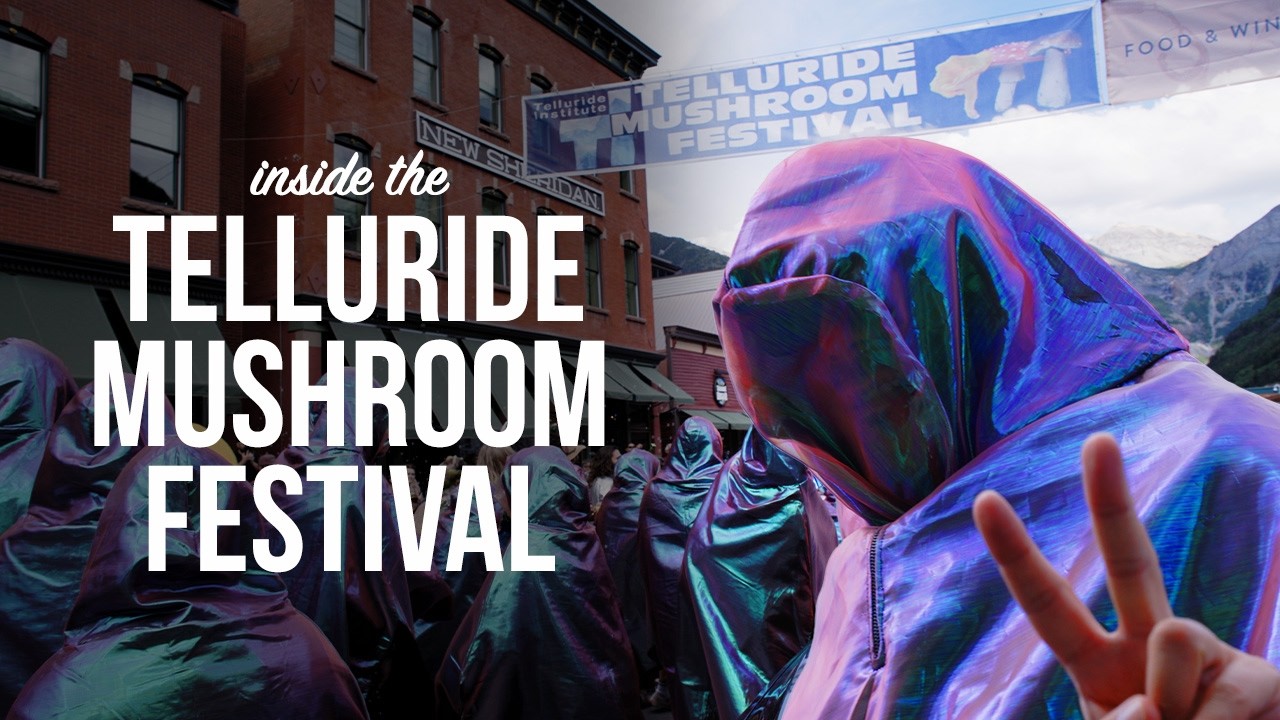 Inside the Biggest (Magical) Mushroom Festival in North America | Telluride Mushroom Festival