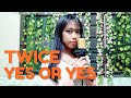 Twice Yes Or Yes Cover Versi Indonesia Sub Indo