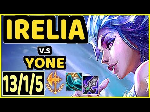 FEBIVEN (IRELIA) vs YONE - 13/1/5 KDA MID GAMEPLAY - EUW Ranked MASTER