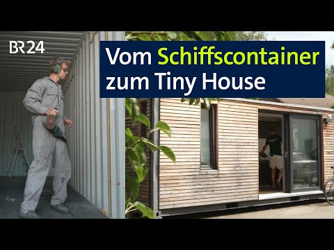 Im Eigenbau: Vom Schiffscontainer zum Tiny House | Abendschau | BR24