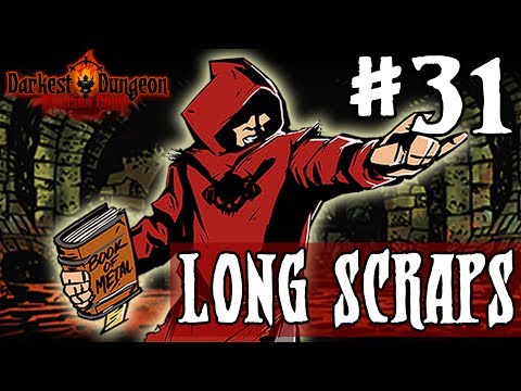 Darkest Dungeon Season 3 - LONG SCRAPS - Episode 31