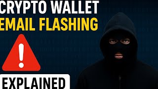 Crypto Wallet Email Flashing EXPLAINED | How Scammers Trick the System