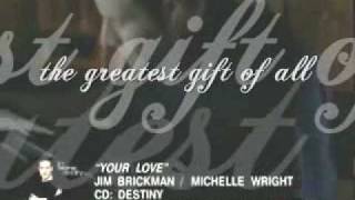 YOUR LOVE- by Jim Brickman ft Michelle Wright with Lyrics