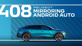 [오피셜] Peugeot Tutorials | 408 Mirroring Android Auto