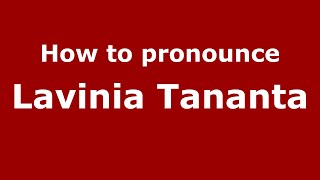 How to pronounce Lavinia Tananta