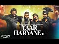 Yaar Haryane Te (Official Video) - Ankit Baiyanpuria, Armaan Malik, Jaivir | New Haryanvi Songs 2024