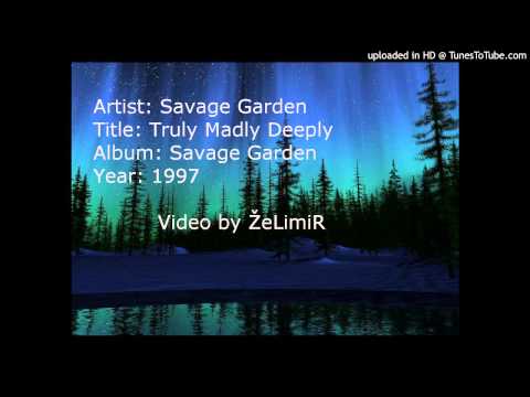 サベージ・ガーデン - Truly Madly Deeply (Savage Garden - Truly Madly Deeply)