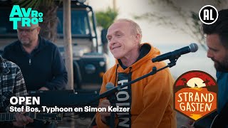 Stef Bos, Typhoon en Simon Keizer - Open | Strandgasten