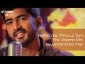Hothon Se Chhu Lo Tum The Unwind Mix By Mohammed Irfan