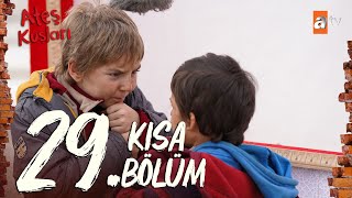 Ateş Kuşları 29. Bölüm | Kısa Bölümler