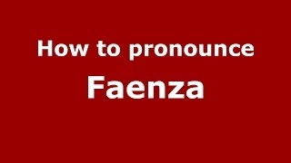 How to pronounce Faenza