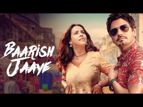 Mera Yaar Hans Raha Hai Baarish Ki Jaaye  B Praak  | Nawazuddin Siddiqui,  Sunanda  Sharma | Jaani