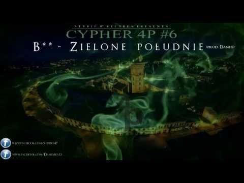CYPHER 4P #6 : B** - Zielone Południe (prod. Danex)