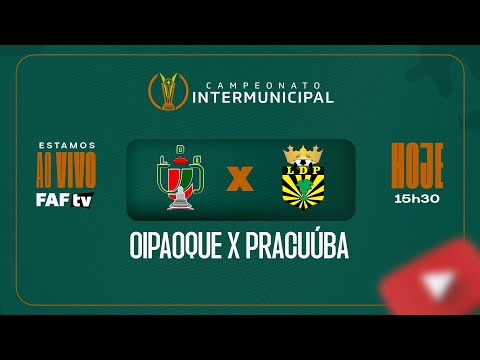OIAPOQUE X PRACUÚBA | SEMIFINAL | CAMPEONATO INTERMUNICIPAL 2025 | AO VIVO COM IMAGEM