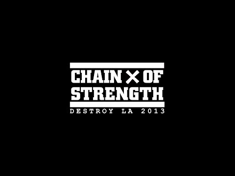 Chain of Strength - Destroy LA 2013 (Full Set)
