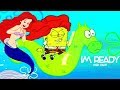I M Ready Spongebob Ariel