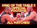 KING OF THE TABLE 3 OFFICIAL FOOTAGE