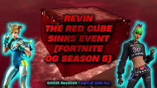 Revin The Red Cube Sinks Event (Fortnite OG Season 5)