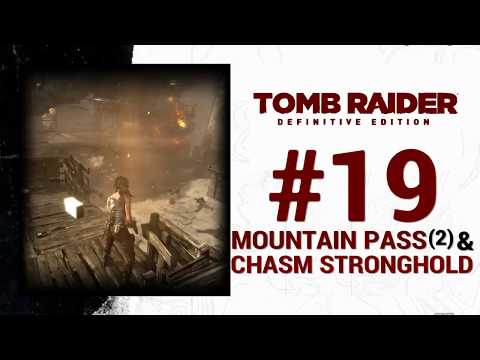 Tomb Raider - Walkthrough | Story #19 - Mountain Pass (2) & Chasm Stronghold [Definitive Edition]