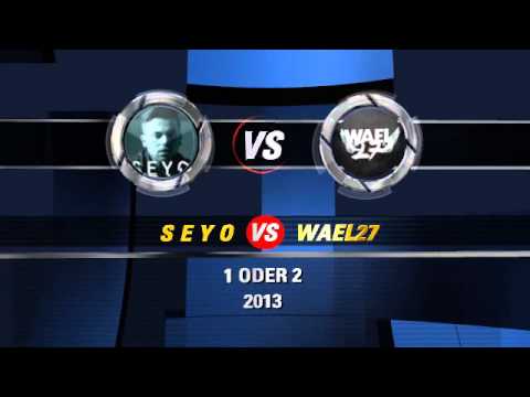 SEYO VS WAEL27 HabibiBruder 2013