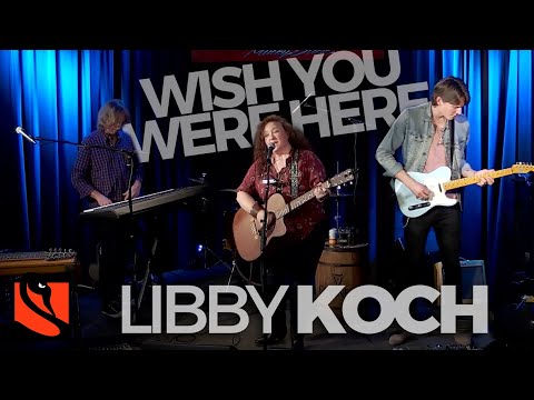 Wish You Were Here | Libby Koch