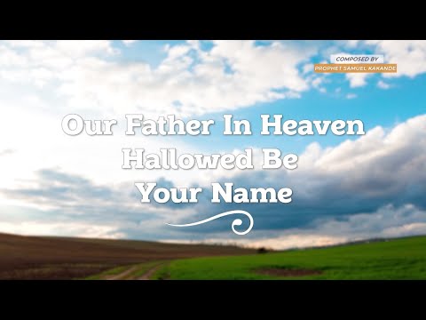 OUR FATHER IN HEAVEN | INSPIRATIONAL SONG BY PROPHET KAKANDE