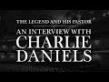 A Legend and His Pastor - An Interview with Charlie Daniels and Pastor Allen Jackson